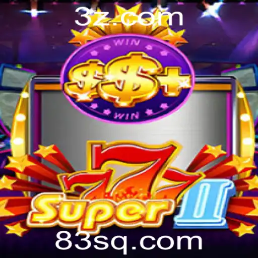 Descubra Super777II: O Novo Jogo Sensação da 83s.com